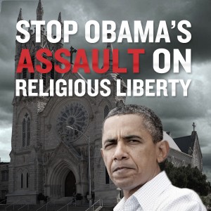 Obama assault on religious liberty